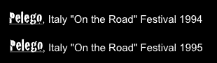 Pelego, Italy "On the Road" Festival 1994Pelago, Italy "On the Road" Festival 1995